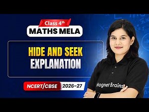 Hide and Seek - Explanation | Class 4th Maths Mela | Chapter 2 | CBSE 2026-27