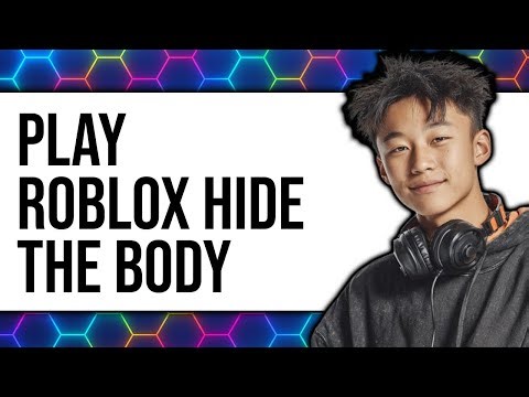 How To Play Roblox Hide The Body 2025 - Easy Guide