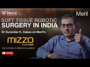 Robotic Surgery in India: Dr Surender K. Dabas on Meril’s MIZZO Endo 4000 & the Future of Surgery