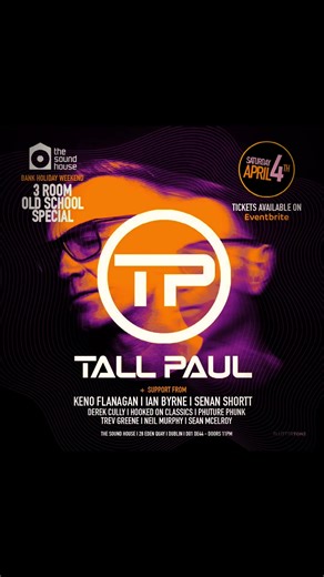 🎧 Tall Paul 📆 Saturday 4th April 📍@The Sound House , Dublin Featuring top local DJs: Keno Flanagan, Ian Byrne and Senan Shortt, with Room 2 and Room 3 showcasing a strong lineup of standout DJs. Not to be missed. Tall Paul brings his unmistakable sound for a special one-night-only event. Expect a huge atmosphere across three rooms of music. The main room features Tall Paul, Keno Flanagan, Ian Byrne and Senan Shortt, with Room 2 and Room 3 showcasing a strong lineup of standout DJs. Not to be 