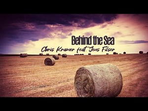 Chris Kramer & Jens Filser - Behind the Sea
