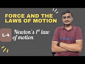 Lecture - 4 |Newton’s First Law of Motion | Law of Inertia Explained | Class 9 Physics | CBSE
