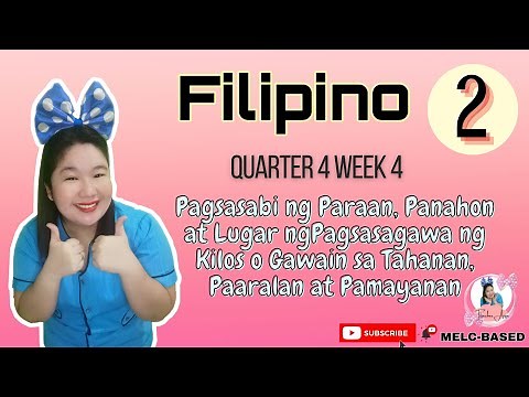 Filipino 2 Quarter 4 Week 4 - Pagsasabi ng Paraan, Panahon at Lugar ng Pagsasagawa ng Kilos