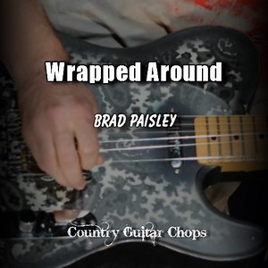 Wrapped Around Guitar Lesson - Country Guitar Chops