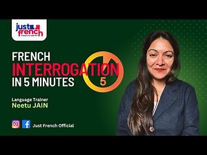 Les Interrogations - 3 Forms of French Questions [Just 5 Minutes French]