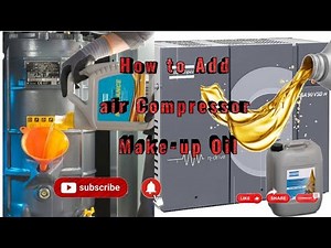 How to Add Air Compressor Make-up Oil.