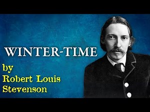 Winter-Time by Robert Louis Stevenson - Poetry Reading | A Classic Winter Poem