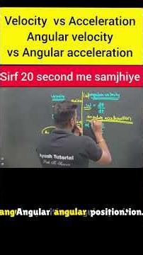 what is velocity, acceleration, angular velocity and angular acceleration? #by AG sir