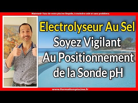Electrolyseur au sel : soyez vigilant au positionnement de la sonde pH