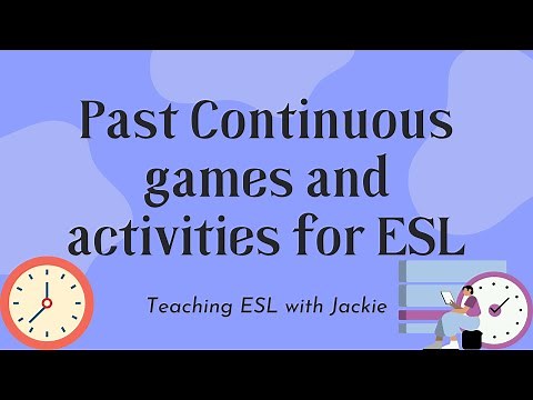 Past continuous games and activities: Fun Ideas for ESL/EFL Teachers
