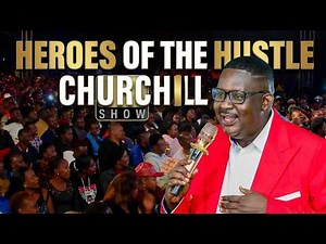 BEST OF RUIRU COMEDIANS| HEROES OF THE HUSTLE | CHURCHILL SHOW FULL EPISODE