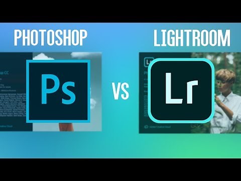 Adobe Photoshop vs Lightroom CC: What's the Difference?