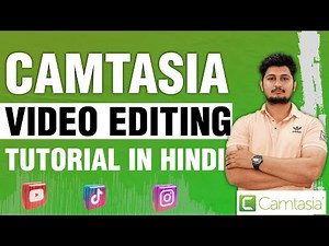 Camtasia video editing tutorial in Hindi - how to use Camtasia step by step 2022