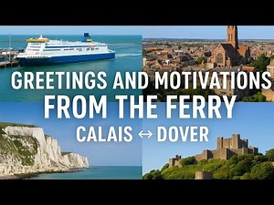 Crossing the English Channel | Calais ↔ Dover Ferry Adventure & Travel Tips