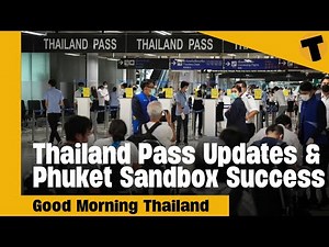 Thailand Pass Updates & Phuket Sandbox Success | GMT