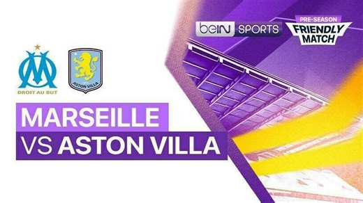 Marseille vs Aston Villa - Full Match | Pre-season Friendly Match 2025