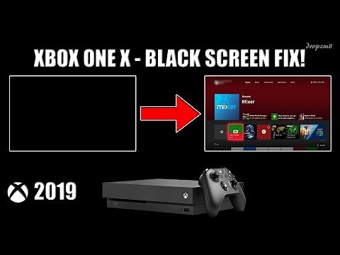XBOX ONE X - BLACK SCREEN FIXED!