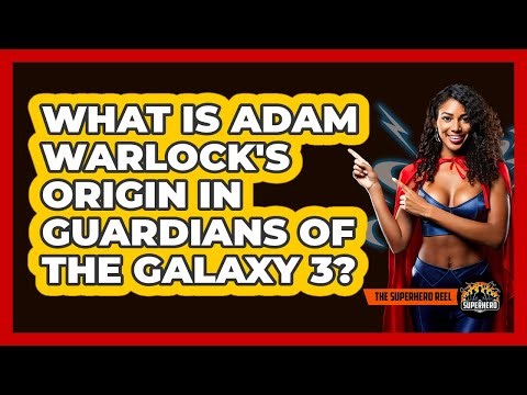 What Is Adam Warlock's Origin In Guardians Of The Galaxy 3?