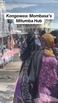 Kongowea: Mombasa’s Mitumba Hub Up Close