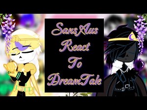 Sans Aus React To Dreamtale Memes ( Part 1/4 | Gacha)