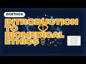 Introduction to Bioethics | Principles of Biomedical Ethics | Research & Medical Ethics Explained
