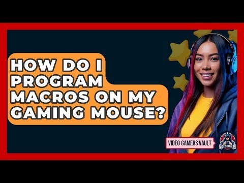 How Do I Program Macros On My Gaming Mouse? - Video Gamers Vault