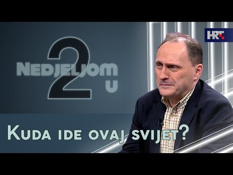 Nedjeljom u 2: Kuda ide ovaj svijet?