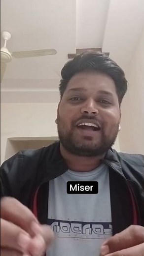 कंजूस लोकांना आणि पैशांची उधळपट्टी करणाऱ्या लोकांना इंग्लिश मध्ये काय म्हणतो Miser AND Spendthrift.