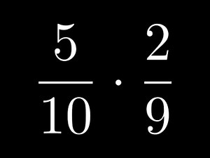 Learn How to Multiply Fractions by Cancelling Common Factors First