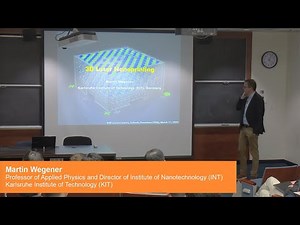 Martin Wegener, "3D Laser Nanoprinting" | KNI Distinguished Seminar