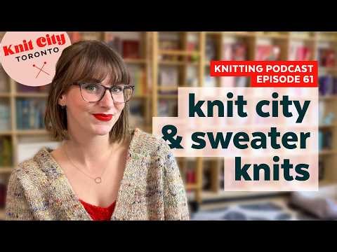 Knit City & Book Club Cardigan Progress | KNITTING PODCAST | Episode 61