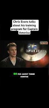 Chris Evans talks about his training program for Captain America