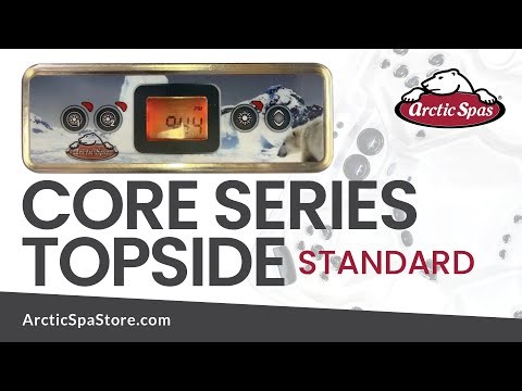 How to use your Arctic Spa Core Series Standard Topside
