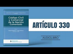 ARTÍCULO 330 ✔ Código Civil y Comercial Comentado 🔊 (NUEVA LEY - ARGENTINA)