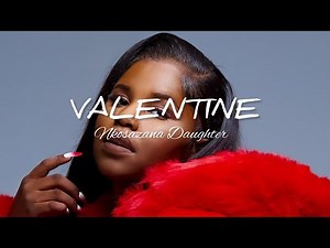 Nkosazana Daughter ft Wanitwa Mows - Valentine (official song) 2025 amapiano ‪@NkosazanaDaughter‬