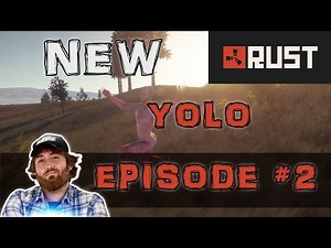 NEW RUST - YOLO: EPISODE #2 part Artheon