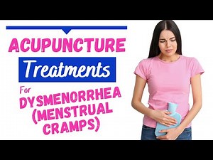 Acupuncture for Dysmenorrhea: How Traditional Chinese Medicine Can Help with Menstrual Cramps!