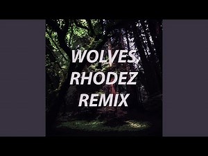 Wolves (Rhodez Remix)