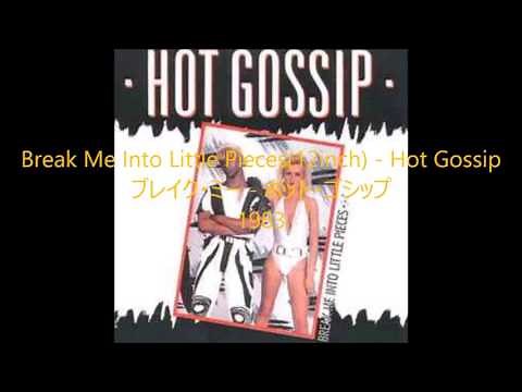 ブレイク・ミー / ホット・ゴシップ Break Me Into Little Pieces / Hot Gossip