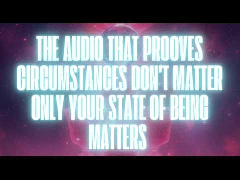 LISTEN NOW – THE AUDIO THAT MAKES CIRCUMSTANCES OBEY YOUR STATE (LAW OF ASSUMPTION SUBLIMINAL)