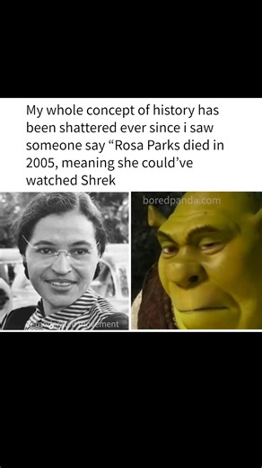 Realizing Rosa Parks could’ve watched Shrek hits different. History isn’t as far back as it seems. | Science, Tech and Universe