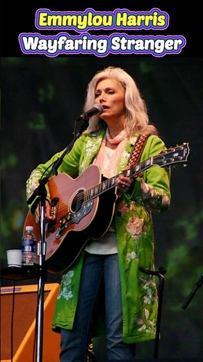 Emmylou Harris / wayfaring stranger