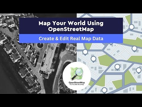 How to Map Your World Using OpenStreetMap | Create & Edit Real Map Data