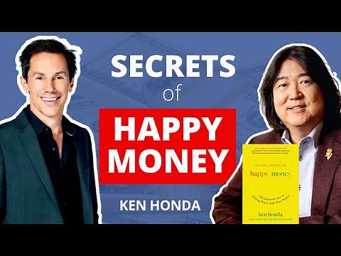 Ken Honda: The Secrets of Happy Money | How to Be a Zen Millionaire