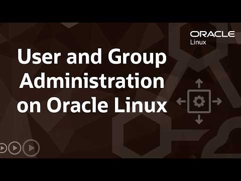 User and Group Administration on Oracle Linux