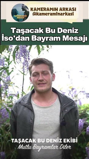 Taşacak Bu Deniz'in İso'su Erdem Şanlı'dan Bayram mesajı