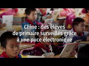 Chine : des élèves de primaire surveillés grâce à une puce électronique