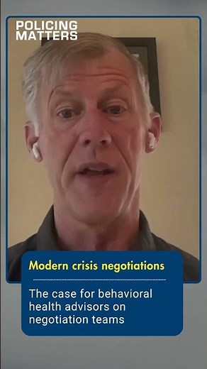 Behavioral health advisors and the future of crisis negotiations | Policing Matters