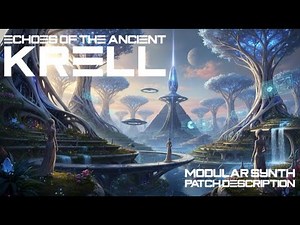 Echoes of the Ancient Krell — A Generative Modular Ritual for Alien Atmospheres FINAL