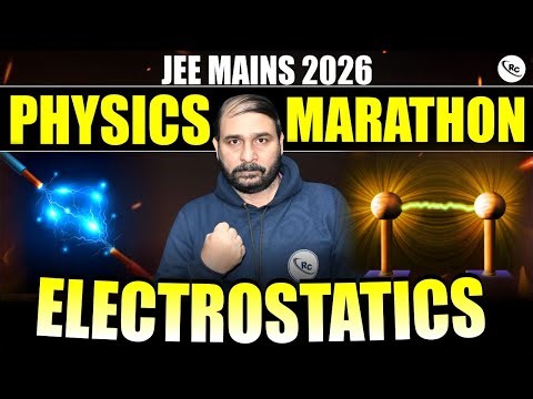 JEE Mains 2026 : Physics | Electrostatics | JEE 2026 Preparation | Complete Concept | JEE 2026